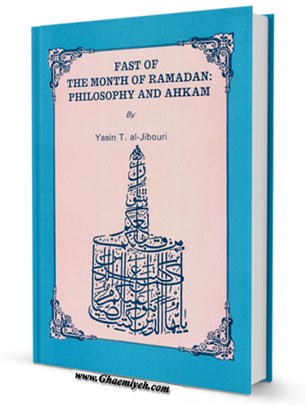 Fast of the Month of Ramadhan Philosophy and Ahkam