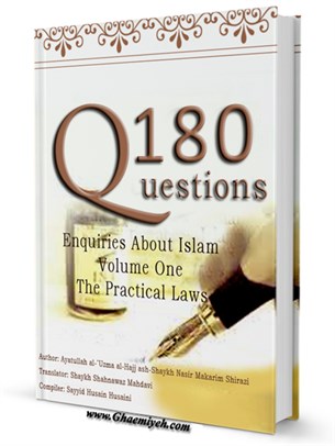 180 Questions Enquiries About Islam Volume One The Practical Laws