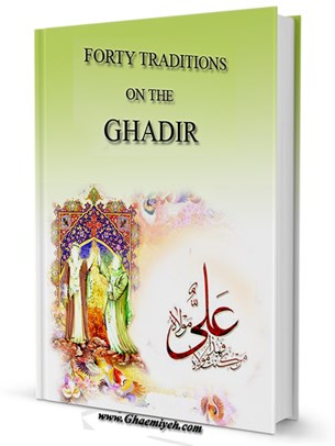 FORTY TRADITIONS ON THE GHADIR